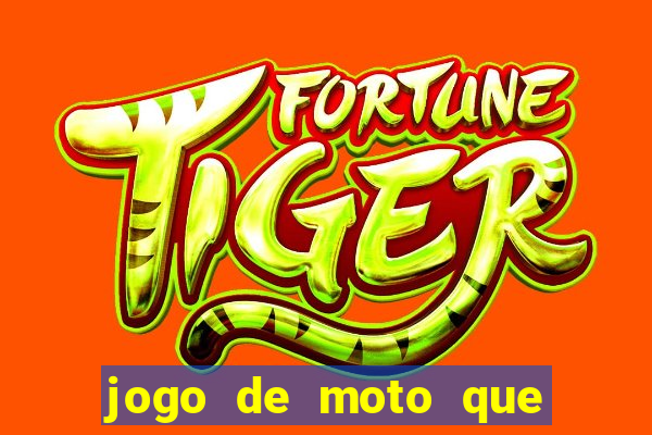 jogo de moto que da grau